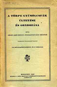 Sz�chenyi-Wolkenstein Ern�n� - A t�rpe gy�m�lcsf�k �ltet�se �s gondoz�sa