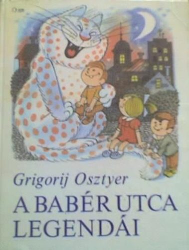 Grigorij Osztyer - A Babér utca legendái