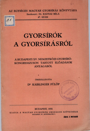 Kaiblinger F�l�p dr. - Gyors�r�k a gyors�r�sr�l- A Budapesti XV. Nemzetk�zi Gyors�r�kongresszuson tartott el�ad�sok anyag�b�l