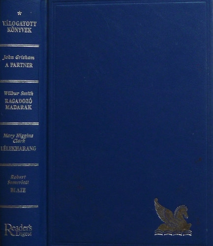 W.Smith, M.H.Clark, R.Somerlott J.Grisham - V�logatott k�nyvek: A partner, Ragadoz� madarak, L�lekharang, Blaze