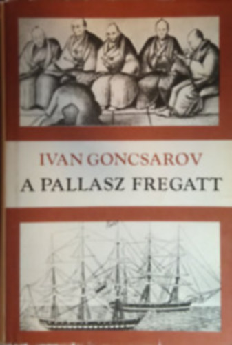 Ivan Goncsarov - A Pallasz fregatt I.