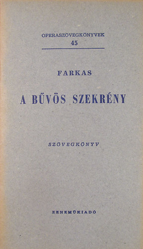 Farkas Ferenc - A bvs szekrny (Operaszvegknyvek 45.)