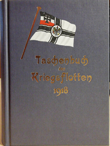 Kapitnleutnant B. Weyer  (Herausgegeben) - Taschenbuch der Kriegsflotten - XIX. Jahrgang - 1918
