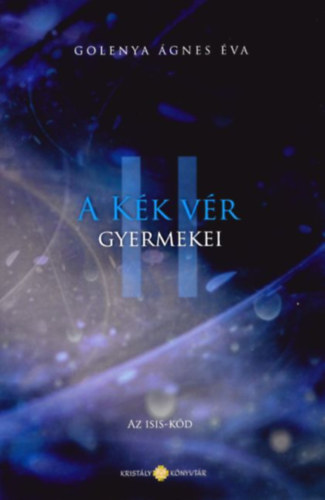 Golenya gnes va - A Kk Vr Gyermekei II. - Az Isis-kd