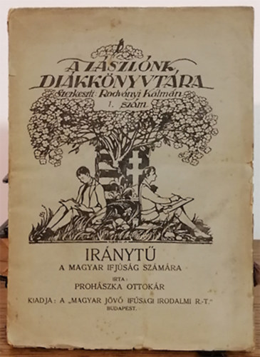 Prohszka Ottokr - Irnyt a magyar ifjsg szmra