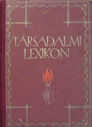 Gáspár Árpád - Társadalmi lexikon - Függelékül: A szociális mozgalmak krónikája 1750-1928