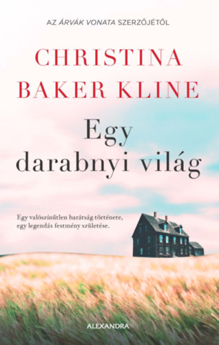 Christina Baker Kline - Egy darabnyi világ