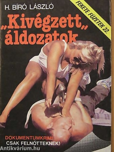 H. B�r� L�szl� - 'Kiv�gzett' �ldozatok (Fekete F�zetek 22.)
