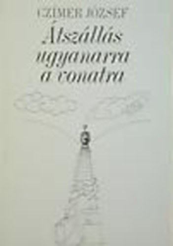 Cz�mer J�zsef - �tsz�ll�s ugyanarra a vonatra