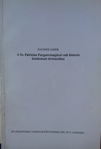 Hausner Gábor - A Sz. Patricius Purgatoriomjáról való historia kiadásának történetéhez