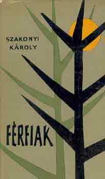 Szakonyi Károly - Férfiak