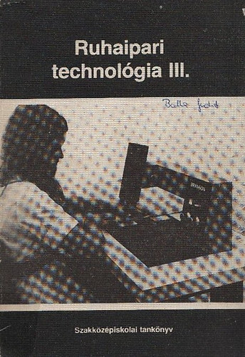 Bart Gyrgyn; Nmeth Endre - Ruhaipari technolgia III.