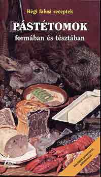 P�st�tomok form�ban �s t�szt�ban (R�gi falusi receptek)