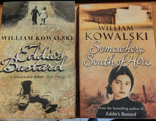 William Kowalski - 2 db William Kowalski: Eddie's Bastard + Somewhere South of Here