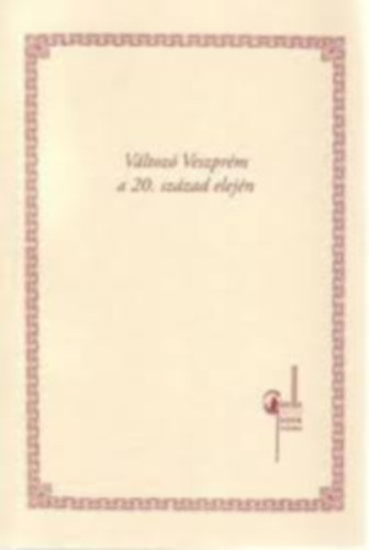 Dr. Csiszár Miklósné - Változó Veszprém a 20. század elején