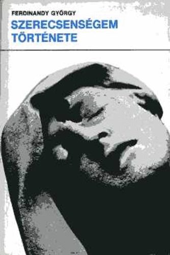 Ferdinandy Mih�ly - Szerecsens�gem t�rt�nete