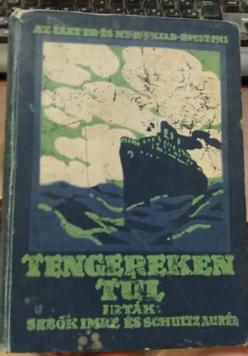 Sebők Imre-Schultz Aurél - Tengereken túl
