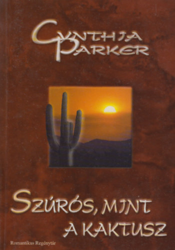 Parker Cynthia - Szrs, mint a kaktusz