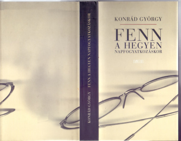 Konrd Gyrgy - Fenn a hegyen napfogyatkozskor (nletrajzi regny)