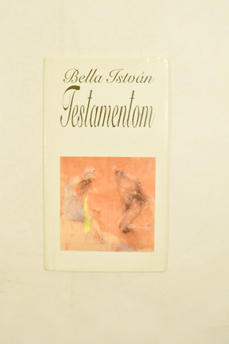 Bella Istvn - Testamentom