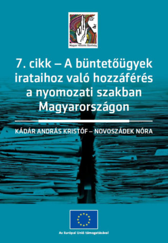 Novoszdek Nra Kdr Andrs Kristf - 7. cikk - A bntetgyek irataihoz val hozzfrs a nyomozati szakaszban Magyarorszgon
