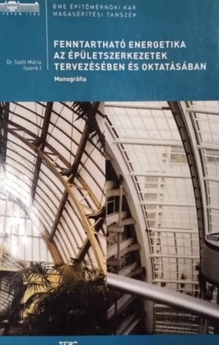 Dr. Széll Mária - Fenntartható energetika az épületszerkezetek tervezésében és oktatásában