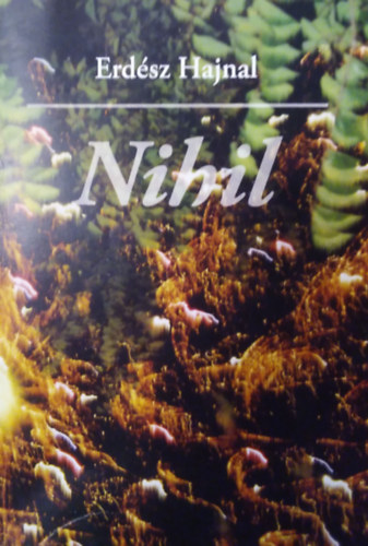 Erdsz Hajnal - Nihil ( Regny )