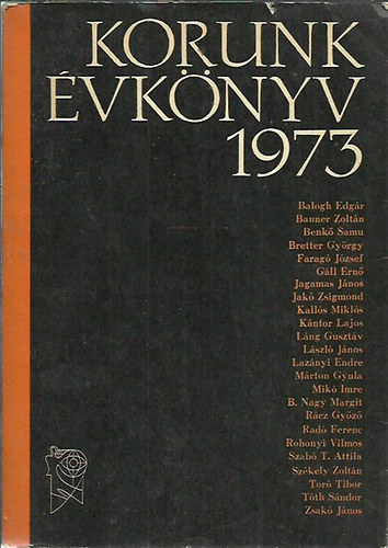 Rirok Jnos szerk. - Korunk vknyv 1973 (Szervtiusz Jen szobraival illuszt...)