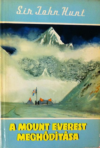 Sir John Hunt - A Mount Everest meghdtsa