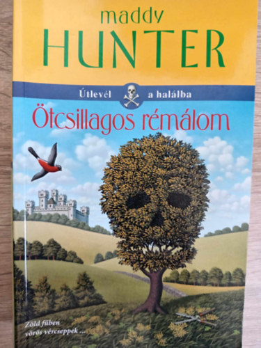 Maddy Hunter, Maddy Hunter, Bresi Csilla , Szerk.: Szab Magdolna Maddy Hunter (ford.) - tcsillagos rmlom - tlevl a hallba 1. (Egyedi termkfot)