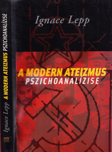 Ignace Lepp - A modern ateizmus pszichoanal�zise