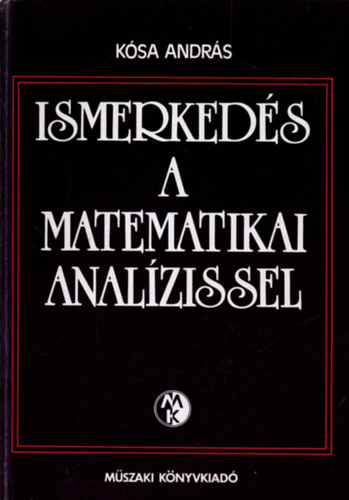 Ksa Andrs - Ismerkeds a matematikai analzissel