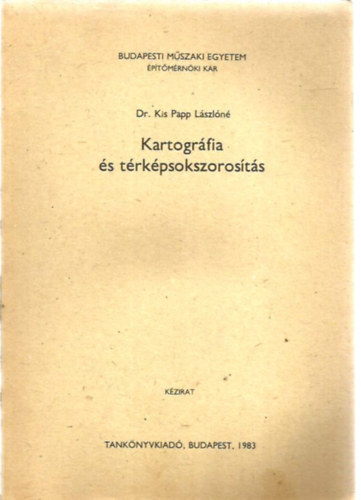 Dr. Kis Papp Lszln - Kartogrfia s trkpsokszorosts