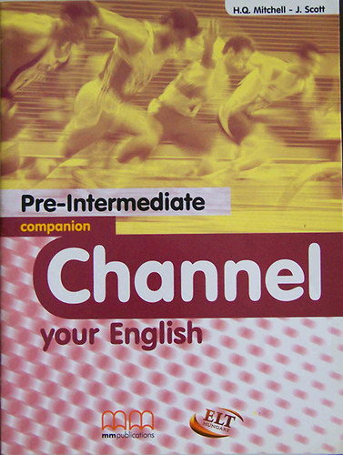 H. Q. Mitchell; J. Scott - Channel Your English - Pre-Intermediate Companion