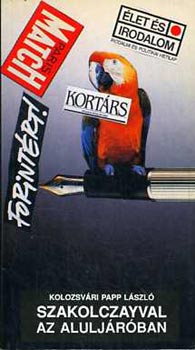 Kolozsv�ri Papp L�szl� - Szakolczayval az alulj�r�ban