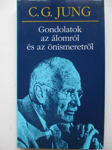 Carl Gustav Jung - Gondolatok az lomrl s az nismeretrl