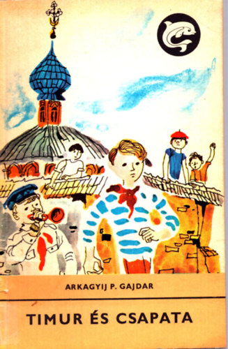 Arkagyij P. Gajdar - Timur �s csapata