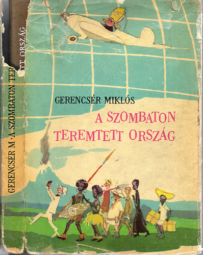 Gerencs�r Mikl�s - A szombaton teremtett orsz�g