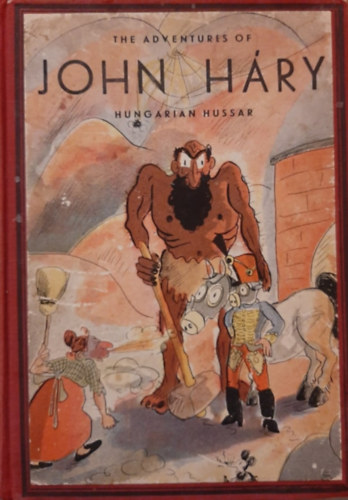Enyvvári Herbert Tamás István (illusztrációk) - The Adventures Of John Háry Hungarian Hussar