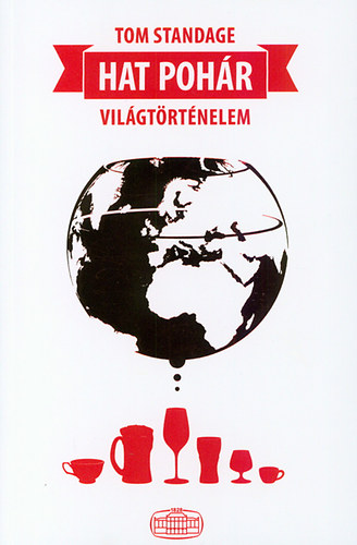 Tom Standage - Hat poh�r vil�gt�rt�nelem