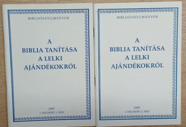 A Biblia tanítása a lelki ajándékokról 1997. I. negyedév 1-2. rész