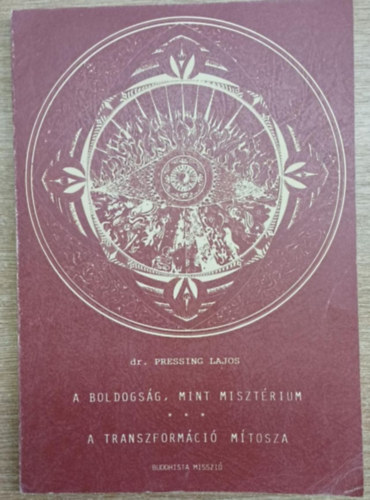 Pressing Lajos - A boldogs�g, mint miszt�rium - A transzform�ci� m�tosza