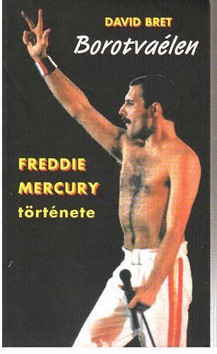 David Bret - Borotvalen. Freddie Mercury trtnete