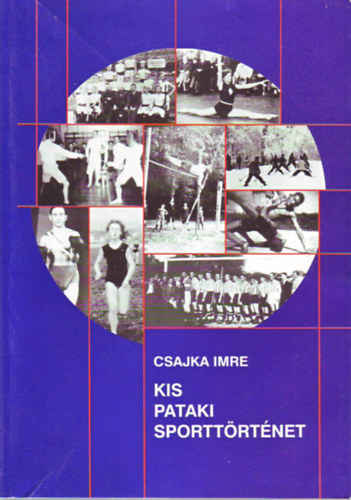 Csajka Imre - Kis Pataki Sportt�rt�net