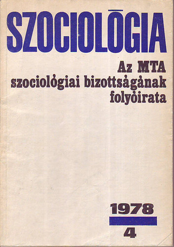 Szociolgia ( Az MTA szociolgiai bizottsgnak folyirata )1978/4.