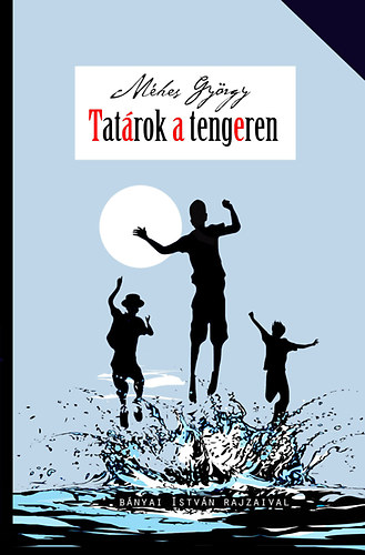 Mhes Gyrgy - Tatrok a tengeren