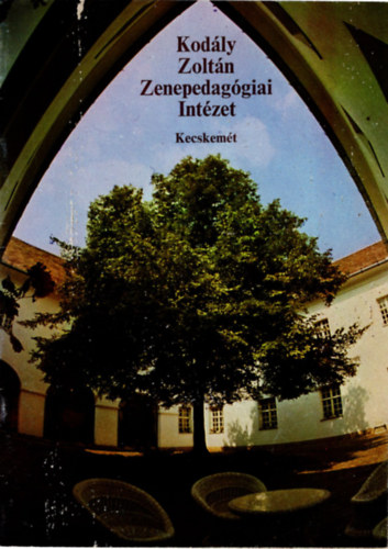 Kod�ly Zolt�n Zenepedag�giai Int�zet- Kecskem�t