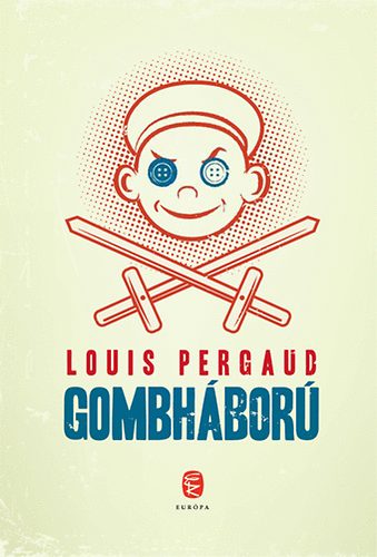 Louis Pergaud - Gombh�bor�