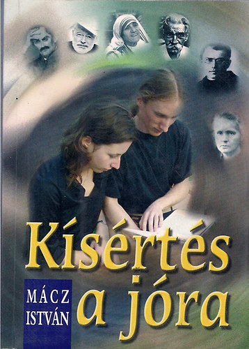 Mcz Istvn - Ksrts a jra - Etikai olvasknyv