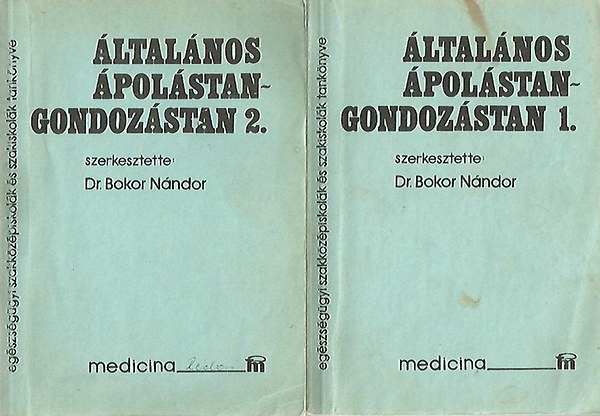Dr. Bokor Nándor - Általános ápolástan-gondozástan I-II.